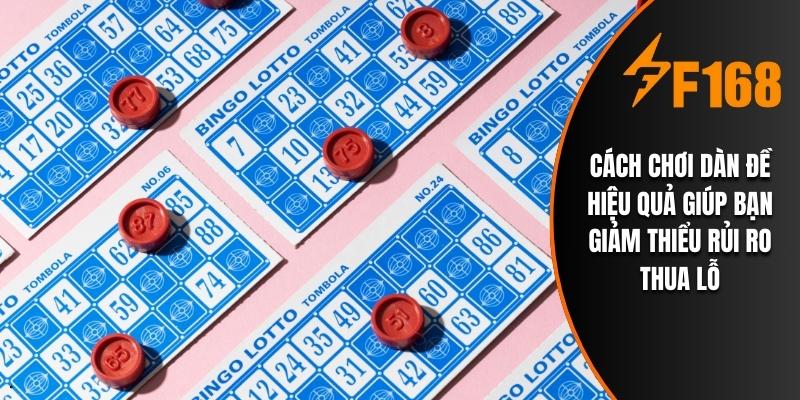 Cách chơi dàn đề hiệu quả giúp bạn giảm thiểu rủi ro thua lỗ