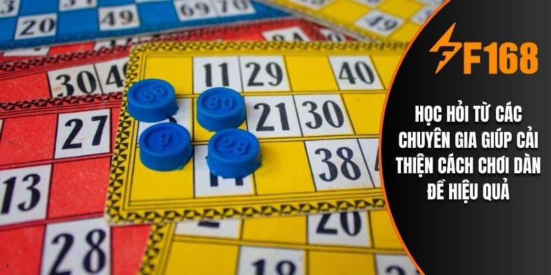 Học hỏi từ các chuyên gia giúp cải thiện cách chơi dàn đề hiệu quả
