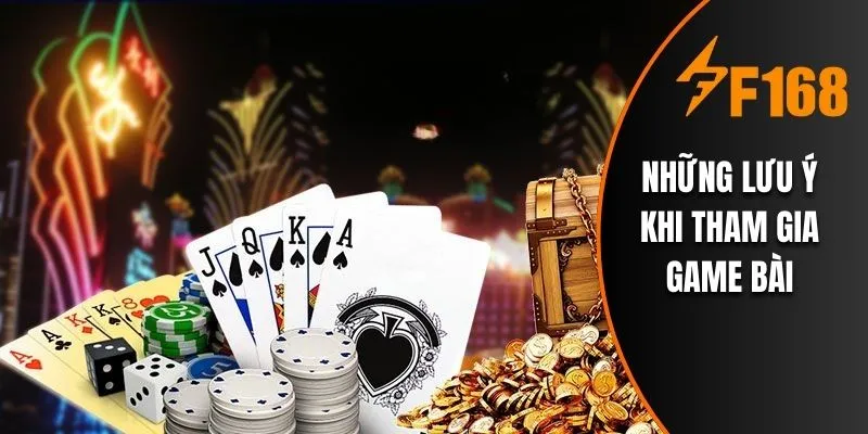 Những lưu ý khi tham gia game bài