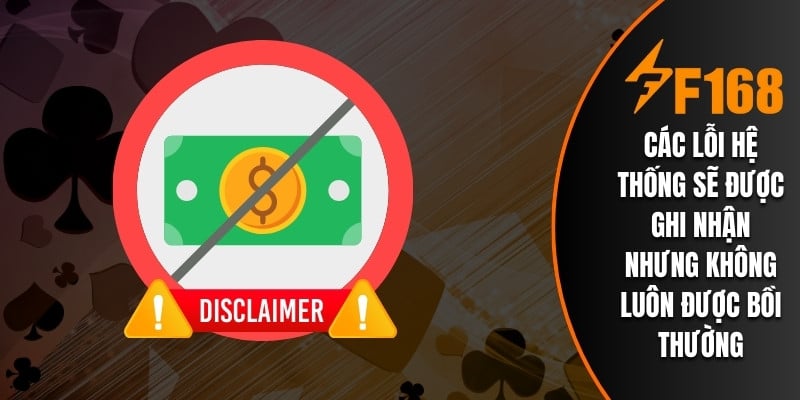 Các lỗi hệ thống sẽ được ghi nhận nhưng không luôn được bồi thường