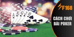 Cách Chơi Bài Poker Đơn Giản Nhưng Hiệu Quả Cho Mọi Người